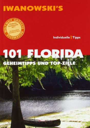 101 Florida - Reiseführer von Iwanowski: Geheimtipps & Top-Ziele