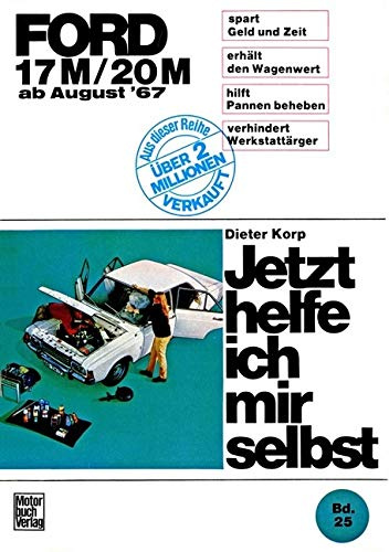 Ford 17M / 20M ab August '67 (Jetzt helfe ich mir selbst)