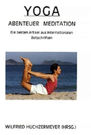 Yoga Abenteuer Meditation: Die besten Artikel aus internationalen Zeitschriften