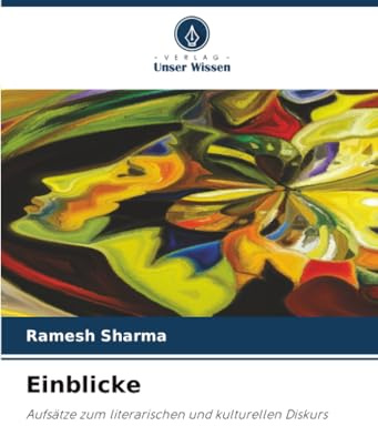 Einblicke: Aufsätze zum literarischen und kulturellen Diskurs