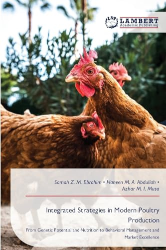 Integrated Strategies in Modern Poultry Production: From Genetic Potential and Nutrition to Behavioral Management and Market Excellence