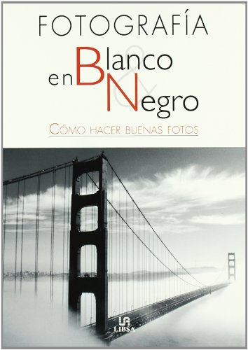 Fotografia en blanco y negro/ Black and White Photography (Técnicas Fotográficas)