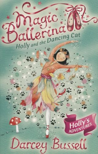 Holly and the Dancing Cat: A Magic Ballerina Fantasy Adventure for Young Readers: Book 13