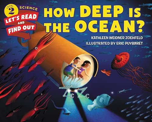 How Deep Is the Ocean?: An Illustrated Science Book About Mysterious Creatures for Kids (Ages 4-8) (Let's-Read-and-Find-Out Science 2)