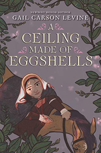 A Ceiling Made of Eggshells: A Jewish girl in 1492 Spain travels with her powerful grandfather, torn between duty and her own dreams―amid looming expulsion