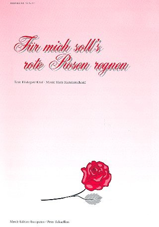 Musik-Edition Europaton Peter Schaeffers Für mich soll's rote Rosen regnen : Einzelausgabe