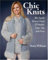 Chic Knits: Mix Novelty Yarns To Create 25 Ponchos, Capes, Tops and Purses