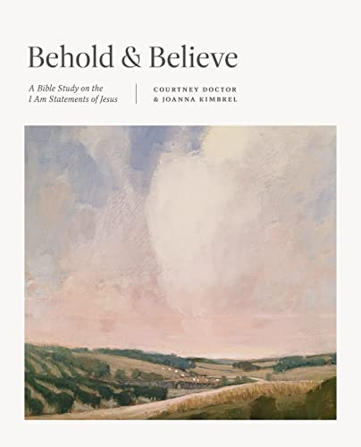 Behold and Believe: A Bible Study on the I Am Statements of Jesus (TGCW Bible Study)