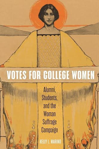 Votes for College Women: Alumni, Students, and the Woman Suffrage Campaign