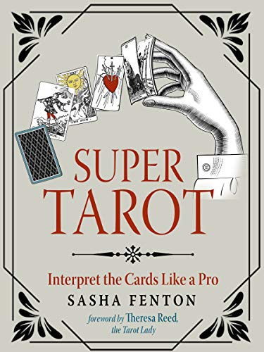 Super Tarot: Interpret the Cards Like a Pro