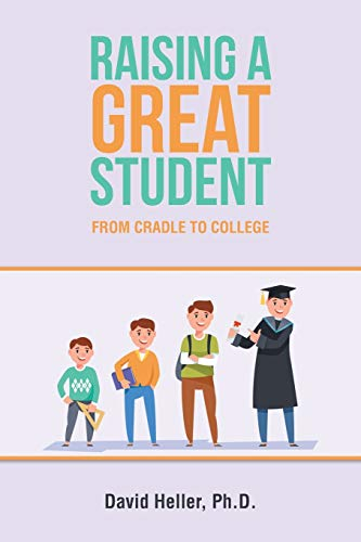 Raising a Great Student: From Cradle to College