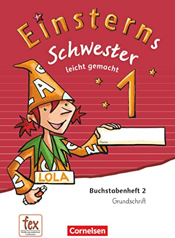 Einsterns Schwester - Erstlesen - Ausgabe 2015 - 1. Schuljahr: Leicht gemacht - Grundschrift: Buchstabenheft 2