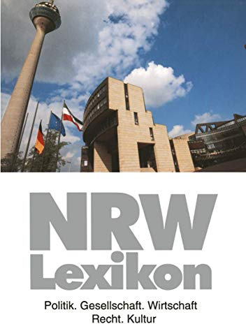 NRW-Lexikon: Politik. Gesellschaft. Wirtschaft. Recht. Kultur