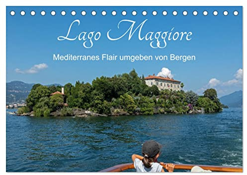Lago Maggiore - Mediterranes Flair umgeben von Bergen (Tischkalender 2026 DIN A5 quer), CALVENDO Monatskalender: Lago Maggiore, Mittelmeer-Ambiente und alpine Gipfel (CALVENDO Orte)
