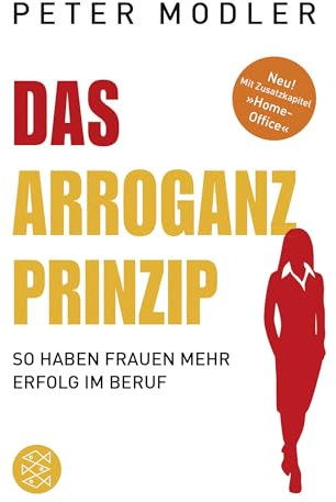 Das Arroganz-Prinzip: So haben Frauen mehr Erfolg im Beruf