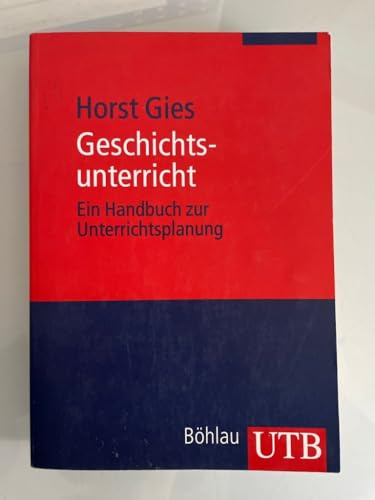 Geschichtsunterricht: Ein Handbuch zur Unterrichtsplanung (UTB M: Uni-Taschenbücher)