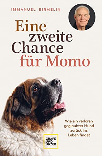 Eine zweite Chance für Momo: Wie ein verloren geglaubter Hund zurück ins Leben findet (GU Mensch-Hund-Beziehung)