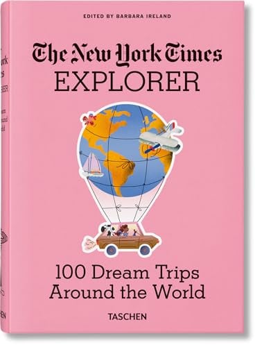 The New York Times Explorer. 100 Traumreisen rund um die Welt