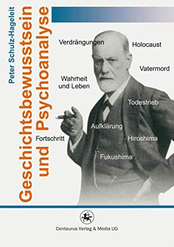 Geschichtsbewusstsein und Psychoanalyse (Geschichte und Psychologie, Band 15)