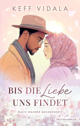 Bis die Liebe uns findet: Nach wahrer Begebenheit