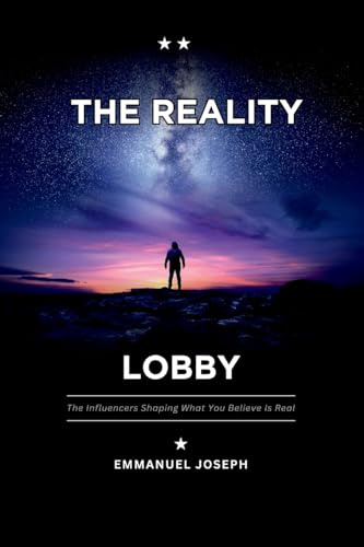 The Reality Lobby, The Influencers Shaping What You Believe Is Real