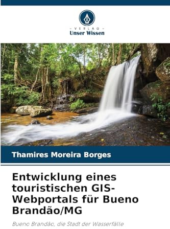 Entwicklung eines touristischen GIS-Webportals für Bueno Brandão/MG: Bueno Brandão, die Stadt der Wasserfälle
