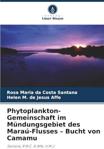 Phytoplankton-Gemeinschaft im Mündungsgebiet des Maraú-Flusses – Bucht von Camamu: Santana, R.M.C. & Affe, H.M.J.