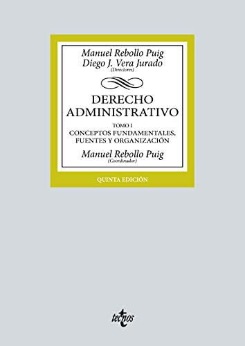 Derecho Administrativo: Tomo I Conceptos fundamentales, fuentes y organización (Derecho - Biblioteca Universitaria de Editorial Tecnos)