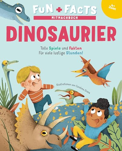 Dinosaurier: Fun + Facts - Mitmachbuch; für Kinder ab 4 Jahren