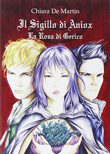 Il sigillo di Aniox. La rosa di Gerico