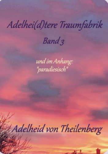 Adelhei(d)tere Traumfabrik: Band 3