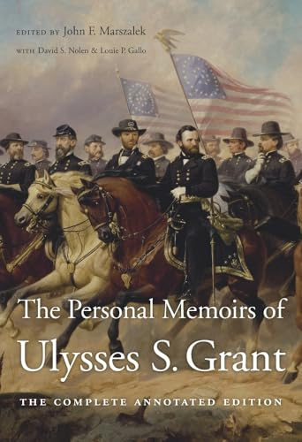 The Personal Memoirs of Ulysses S. Grant: The Complete Annotated Edition