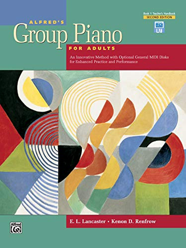 Alfred's Group Piano for Adults Teacher's Handbook, Bk 1: Teacher'S Handbk 1 (Alfred's Basic Adult Piano Course)