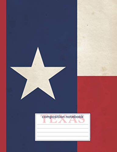 Texas Composition Notebook: State Flag Distressed Design | Wide Ruled Notebook | Blank Lined Journal for School & College