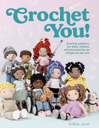 Crochet You!: Make unique and inclusive dolls for all with this crochet pattern collection