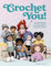 Crochet You!: Make unique and inclusive dolls for all with this crochet pattern collection