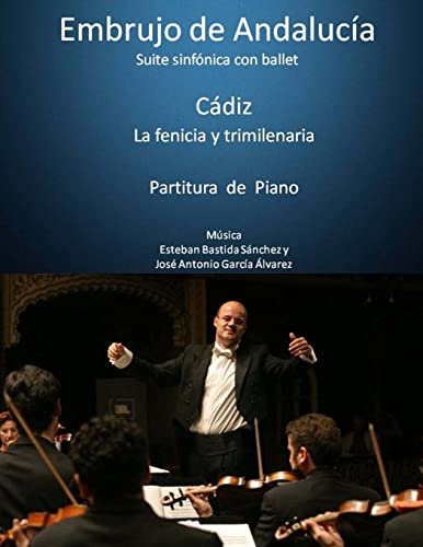 cadiz la fenicia y trimilenaria - partitura de piano: suite embrujo de andalucia (Embrujo de Andalucía - Suite sinfónica, Band 13)