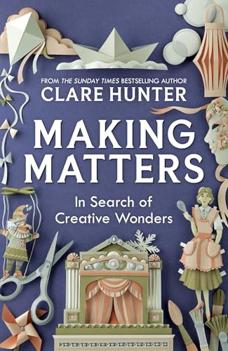 Making Matters: In Search of Creative Wonders