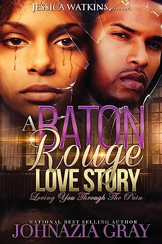 A Baton Rouge Love Story: Loving You Through The Pain