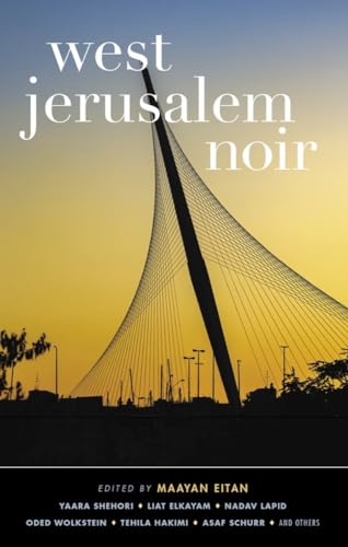 West Jerusalem Noir (Akashic Noir Series)