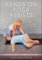 Hands-On Yoga Assists: A Teacher's Guide to The Rubber Band Method®
