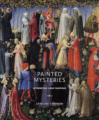 Painted Mysteries: Interpreting Great Paintings