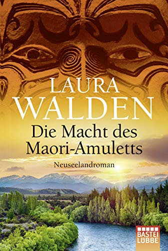 Die Macht des Maori-Amuletts: Neuseelandroman