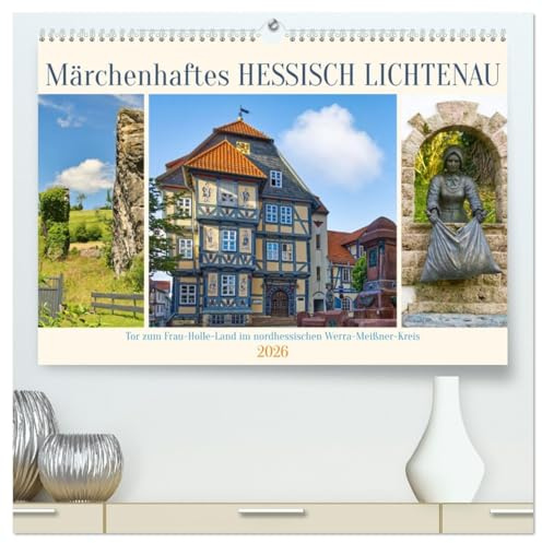 Märchenhaftes Hessisch Lichtenau (hochwertiger Premium Wandkalender 2026 DIN A2 quer), Kunstdruck in Hochglanz: Kleine Stadt im Werra-Meißner-Kreis in Nordhessen (CALVENDO Orte)