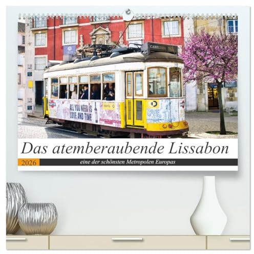 Das atemberaubende Lissabon (hochwertiger Premium Wandkalender 2026 DIN A2 quer), Kunstdruck in Hochglanz: Lissabon ist die faszinierende Hauptstadt Portugals. (CALVENDO Orte)