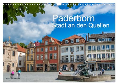 PADERBORN - Stadt an den Quellen (Wandkalender 2026 DIN A3 quer), CALVENDO Monatskalender: Entdecke die Schönheiten der Stadt Paderborn (CALVENDO Orte)