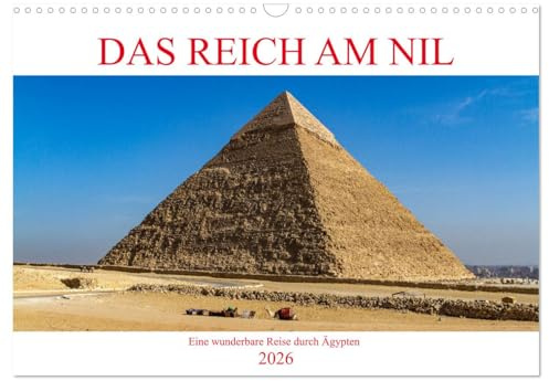 Das Reich am Nil (Wandkalender 2026 DIN A3 quer), CALVENDO Monatskalender: Eine wunderbare Reise durch Ägypten, dem Land der Pharaonen am Nil (CALVENDO Orte)