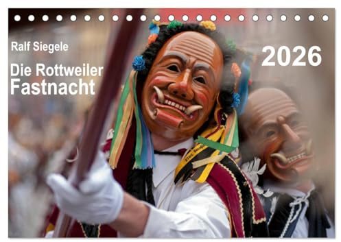 Die Rottweiler Fastnacht (Tischkalender 2026 DIN A5 quer), CALVENDO Monatskalender: Die schönsten Bilder der Rottweiler Fastnacht (CALVENDO Kunst)