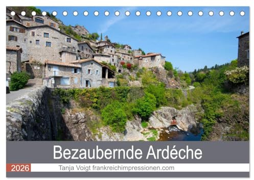 Bezaubernde Ardèche (Tischkalender 2026 DIN A5 quer), CALVENDO Monatskalender: Flüsse, Berge, Schluchten und wunderschöne Dörfer...die Ardèche verzaubert jeden. (CALVENDO Orte)