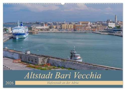 Altstadt Bari Vecchia (Wandkalender 2026 DIN A2 quer), CALVENDO Monatskalender: Der Geheimtipp an der Adria (CALVENDO Orte)